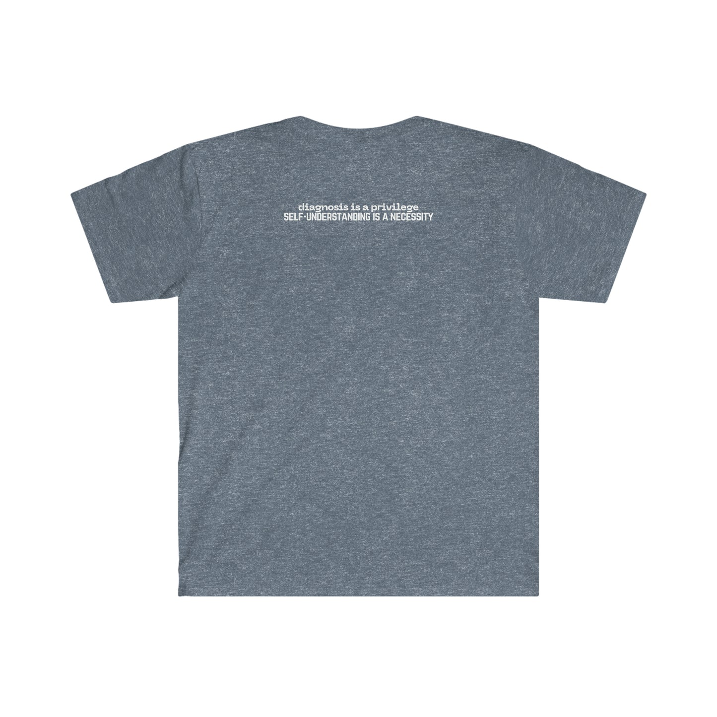 "Self Diagnosis Isn't Selfish" Unisex Softstyle T-Shirt