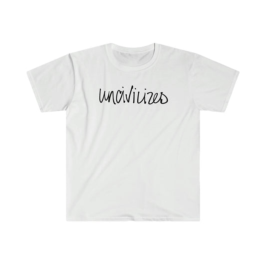 Handwritten "UNCIVILIZED" Unisex Softstyle T-Shirt [black font]