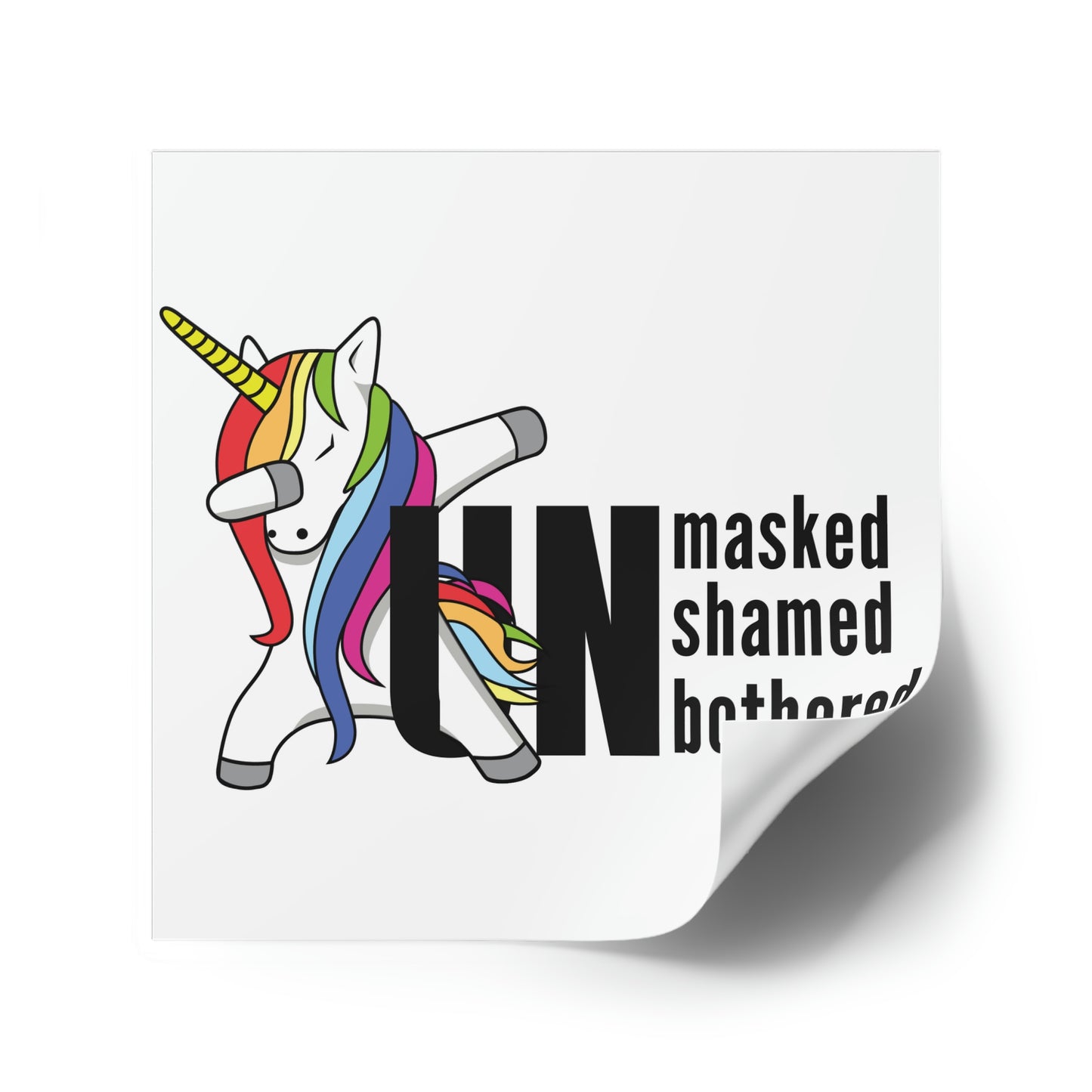 "Unmasked Unshamed Unbothered" Unicorn Square Stickers [Indoor\Outdoor]
