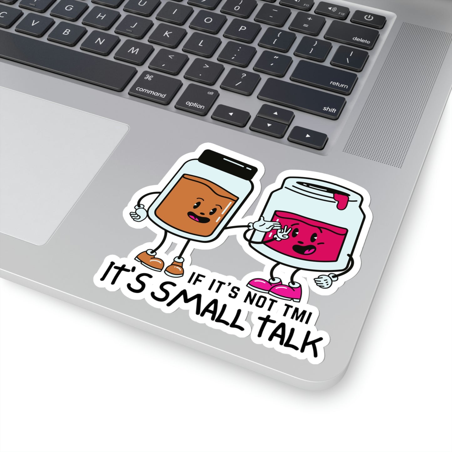 "If It's Not TMI, It's Small Talk" Kiss-Cut Stickers