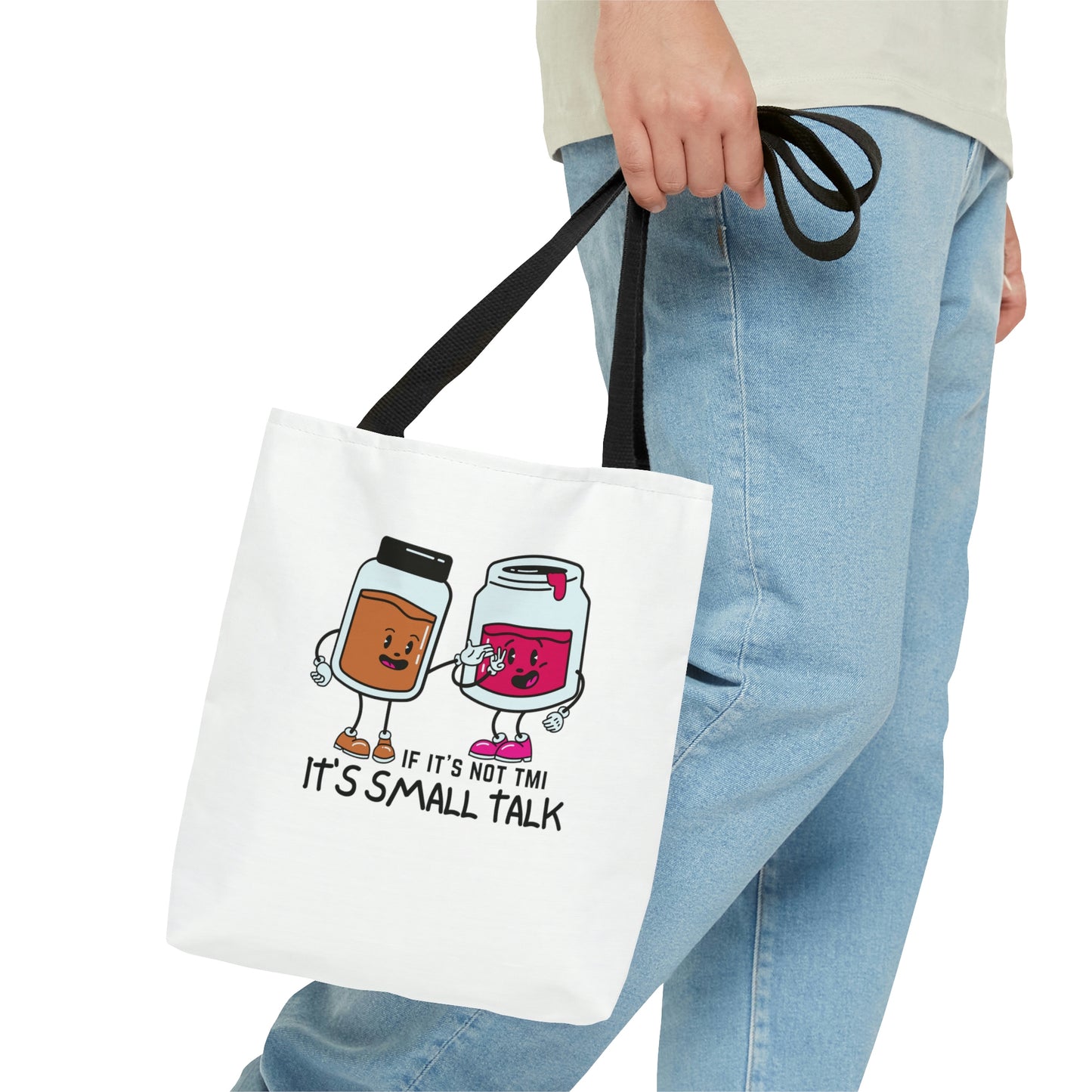 "If It's Not TMI, It's Small Talk" Tote Bag in 3 sizes