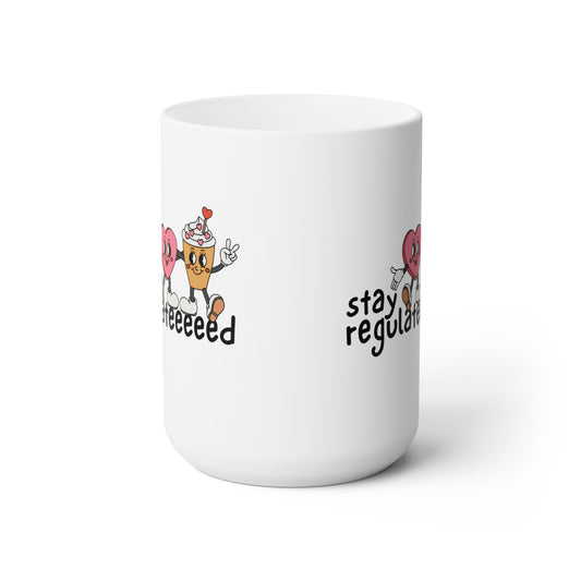 Stay Regulated Ceramic Mug 15oz
