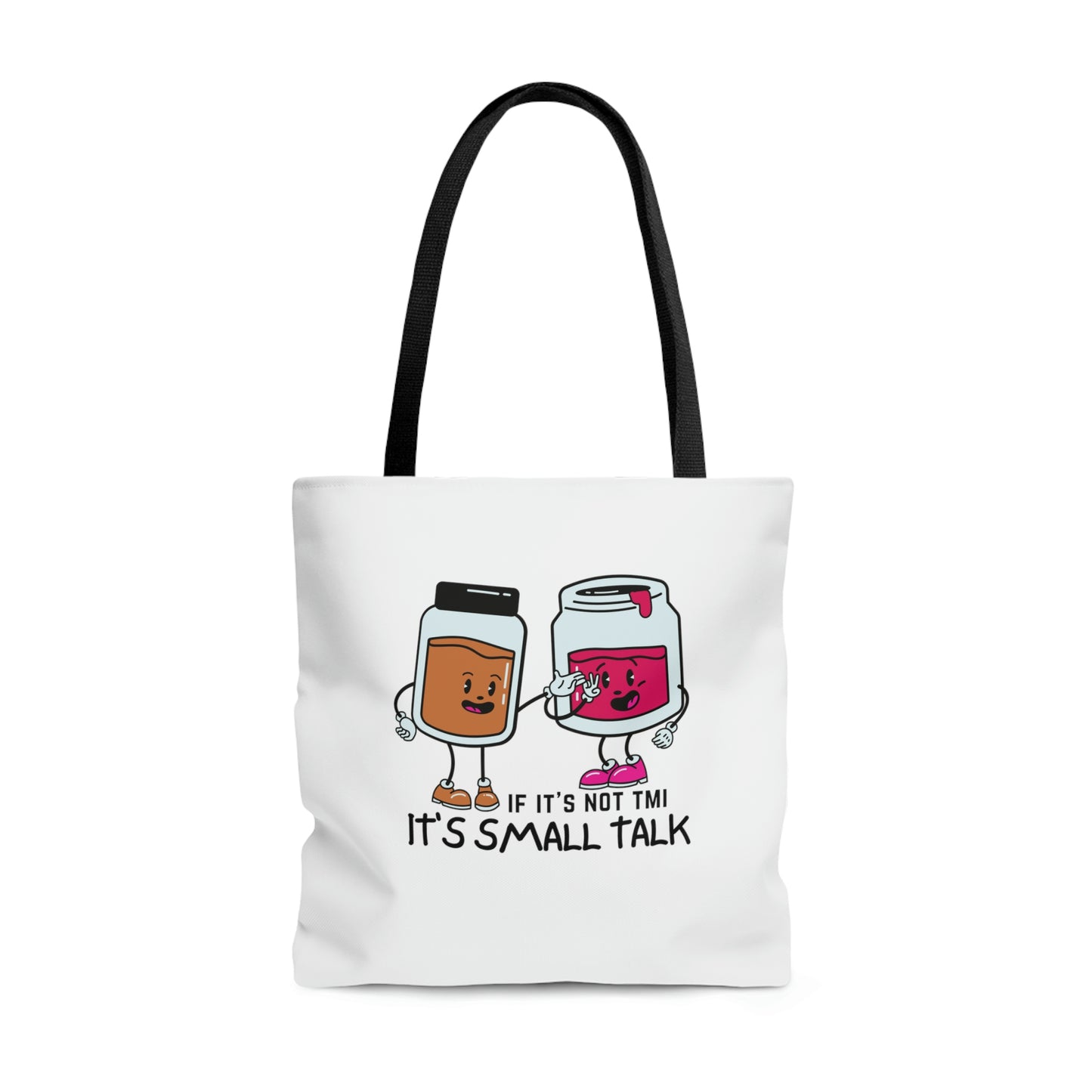 "If It's Not TMI, It's Small Talk" Tote Bag in 3 sizes