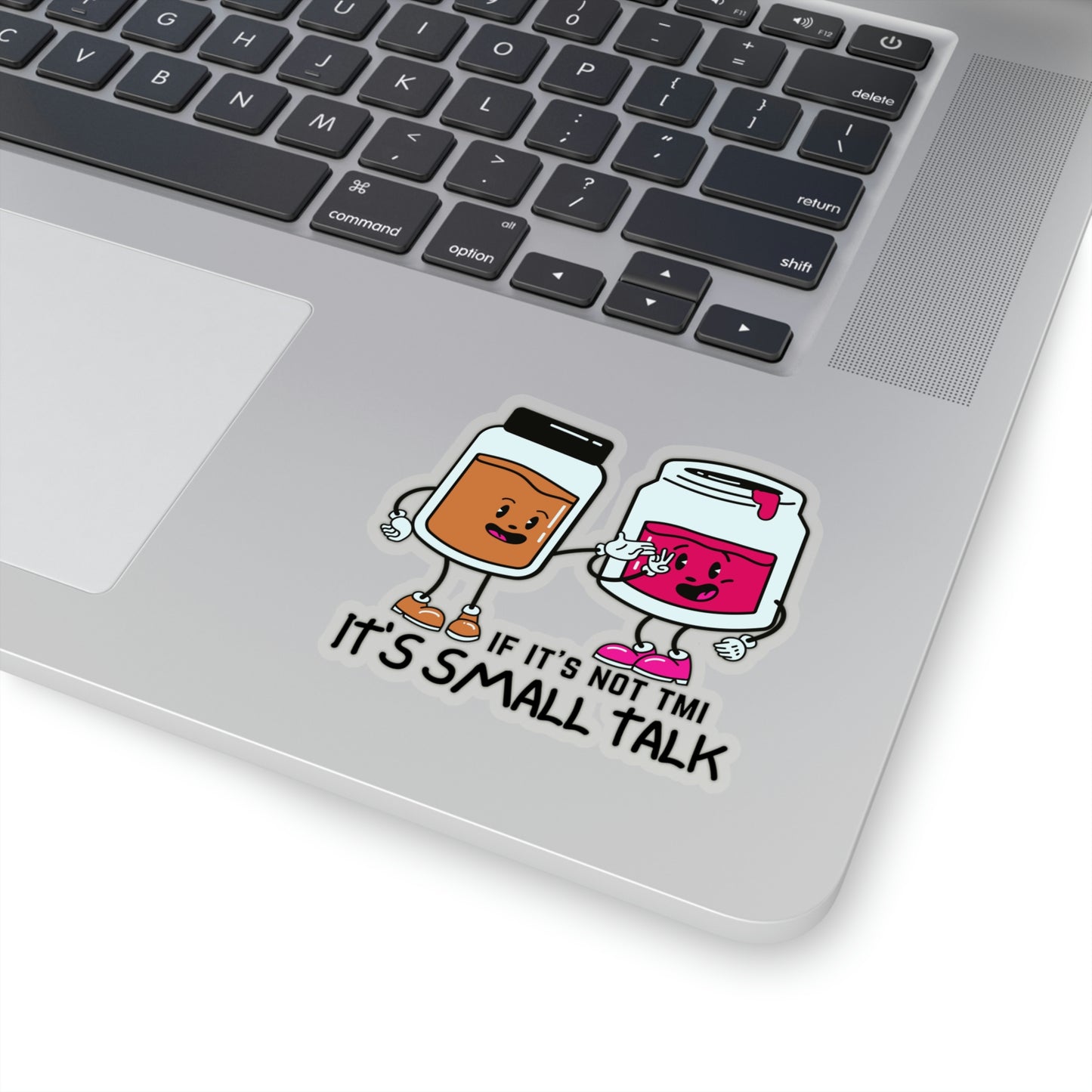 "If It's Not TMI, It's Small Talk" Kiss-Cut Stickers