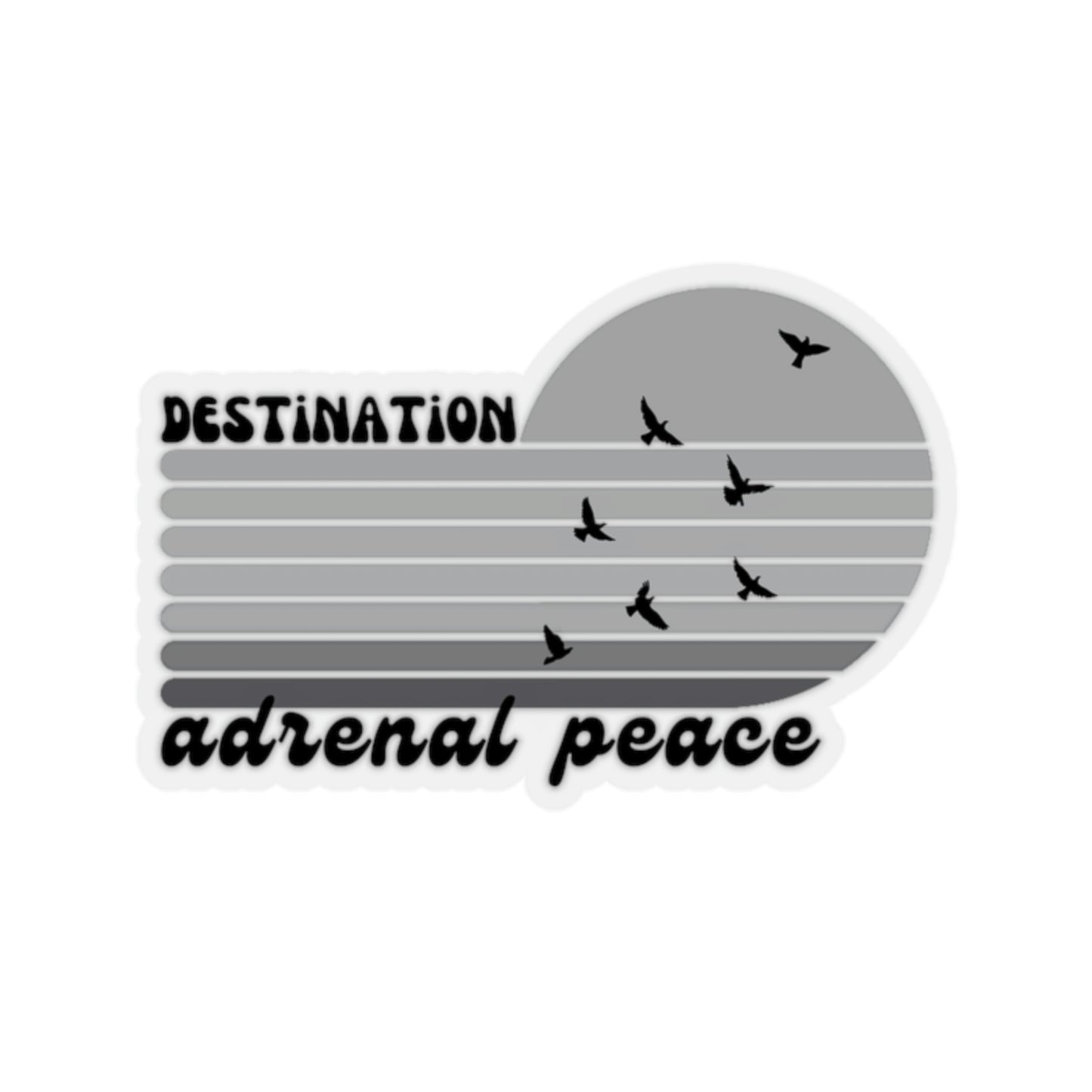 Destination: Adrenal Peace (grayscale) Kiss-Cut Stickers