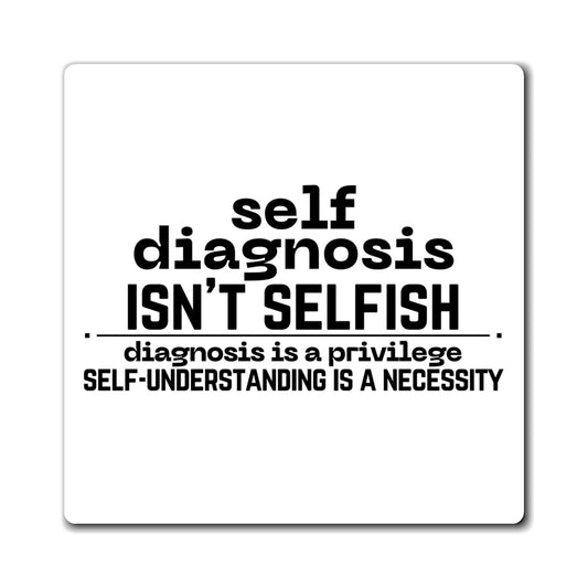 "Self Diagnosis Isn't Selfish" Square Magnets
