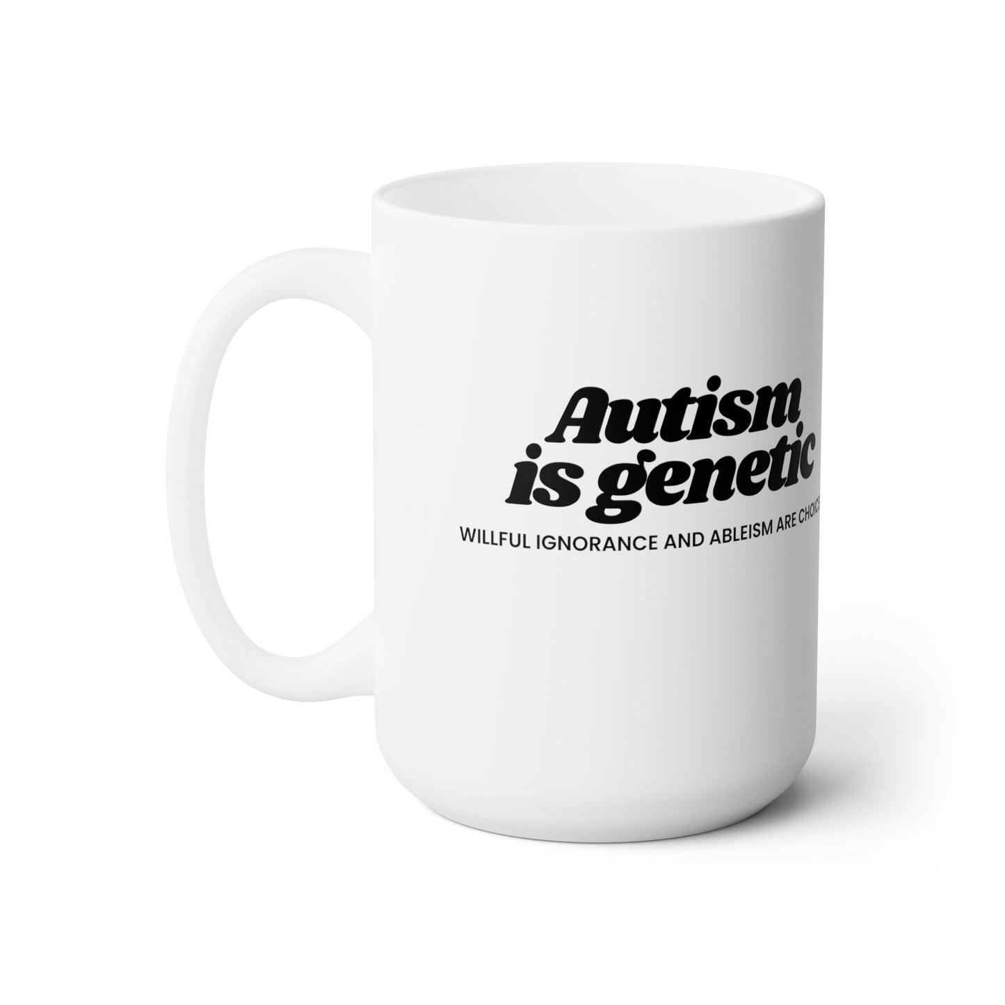 Get to Know Autism is Genetic Ceramic Mug 15oz