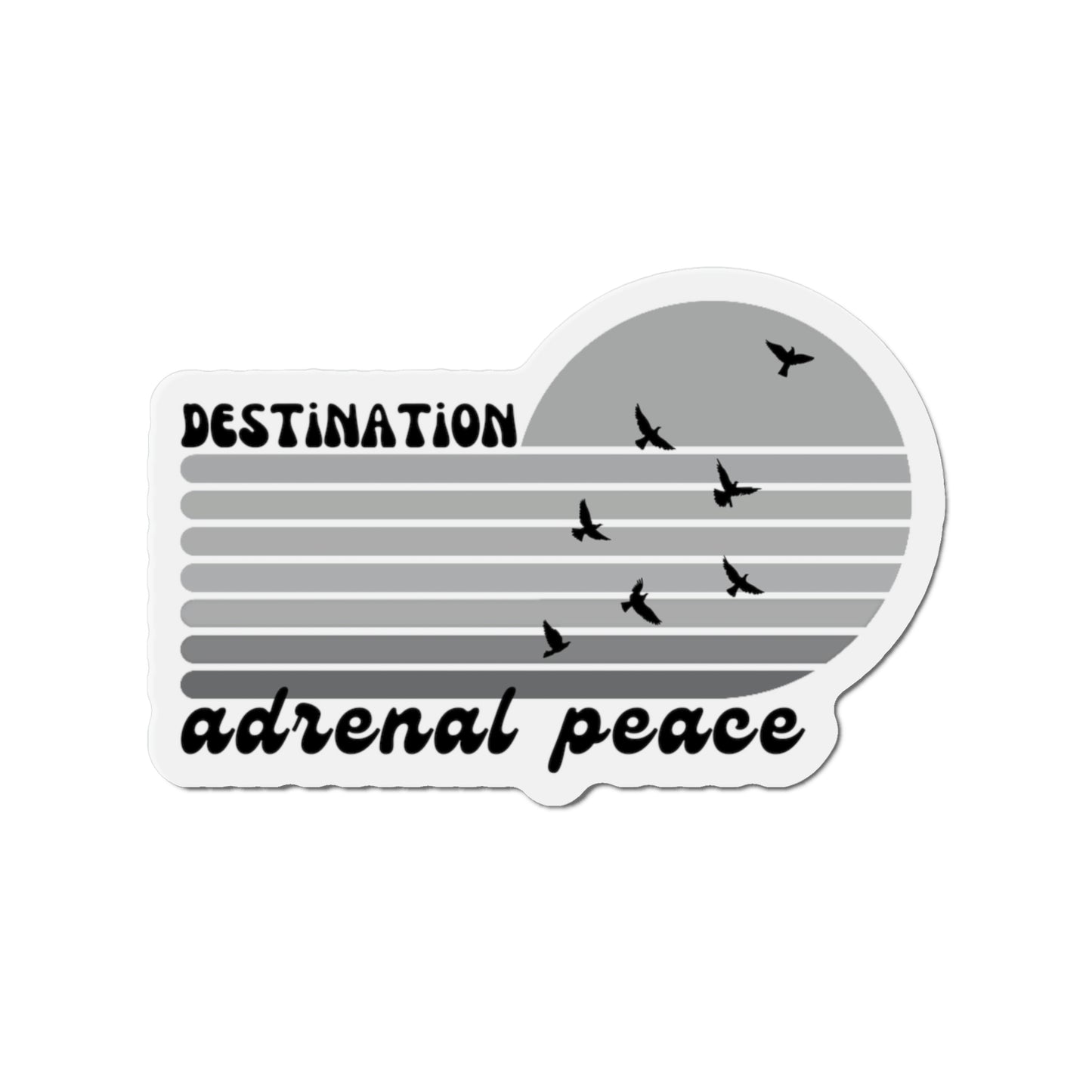 Destination: Adrenal Peace (grayscale) Die-Cut Magnets