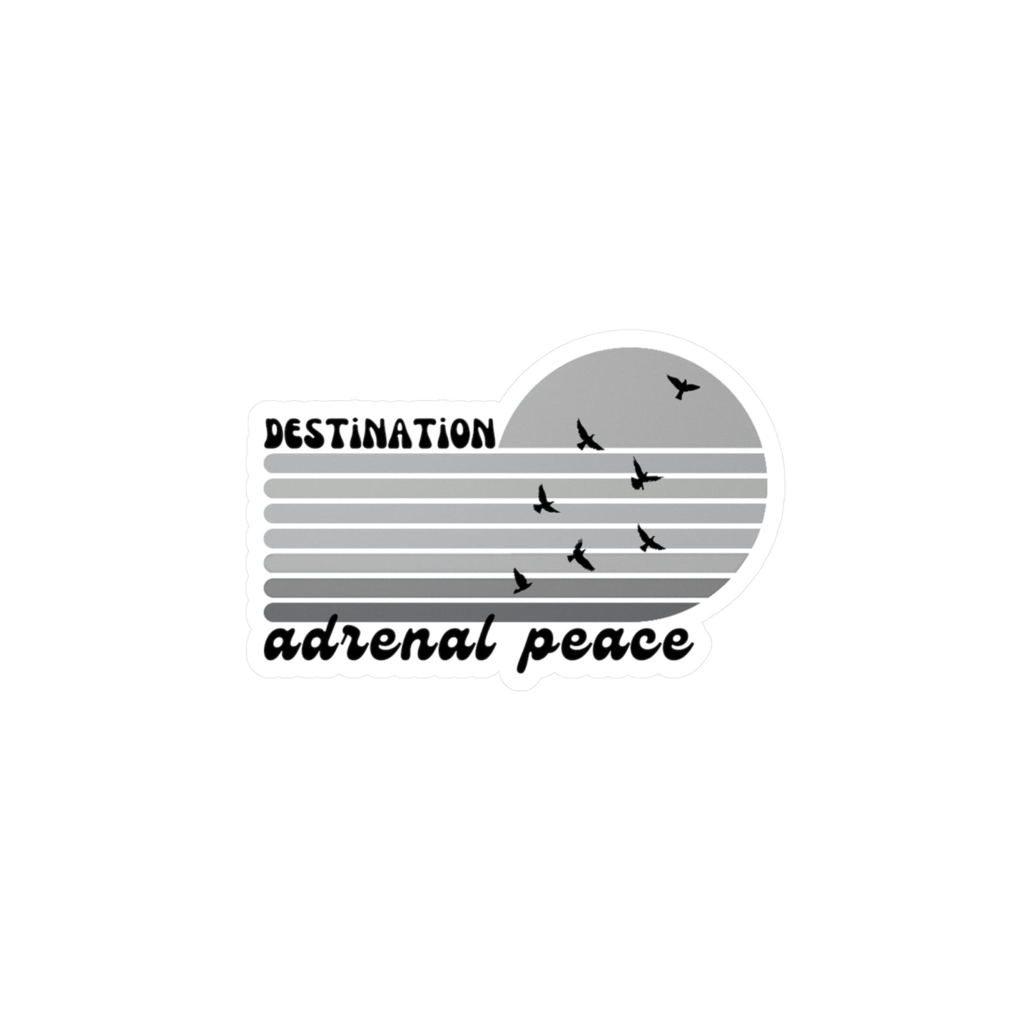 Destination: Adrenal Peace (grayscale) Kiss-Cut Vinyl Decals