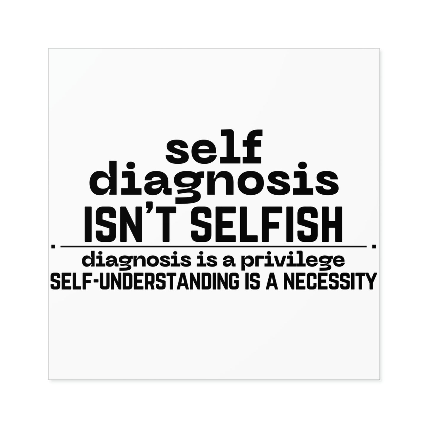 "Self Diagnosis Isn't Selfish" Square Stickers [Indoor\Outdoor]