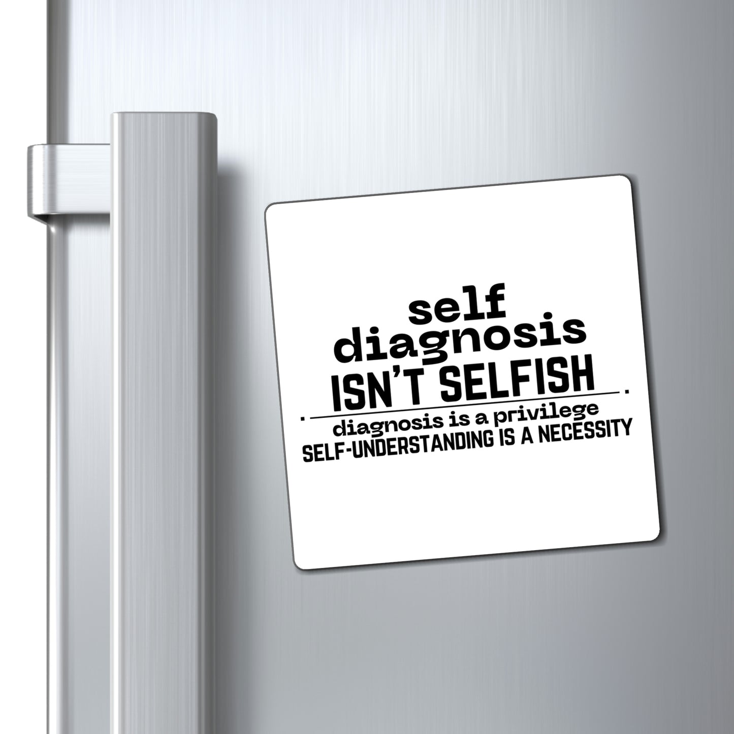 "Self Diagnosis Isn't Selfish" Square Magnets