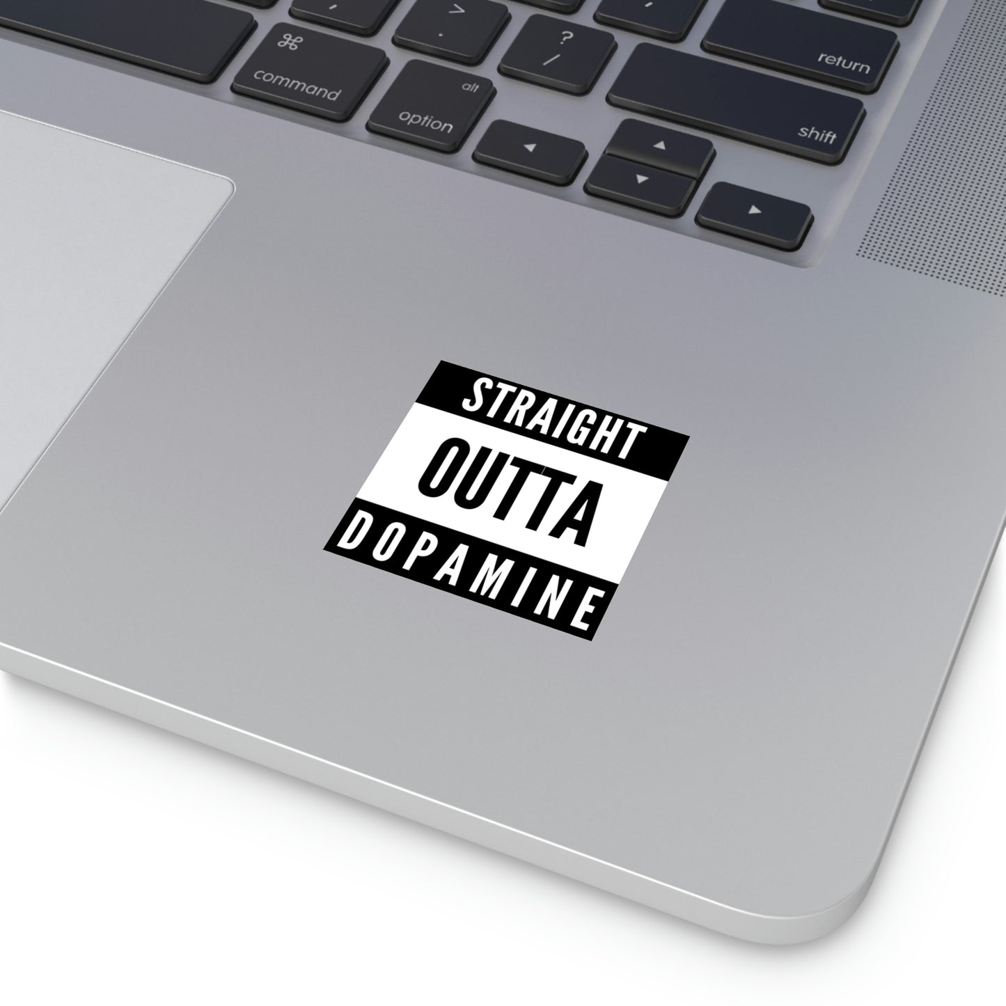 "Straight Outta Dopamine" Square Stickers [Indoor\Outdoor]