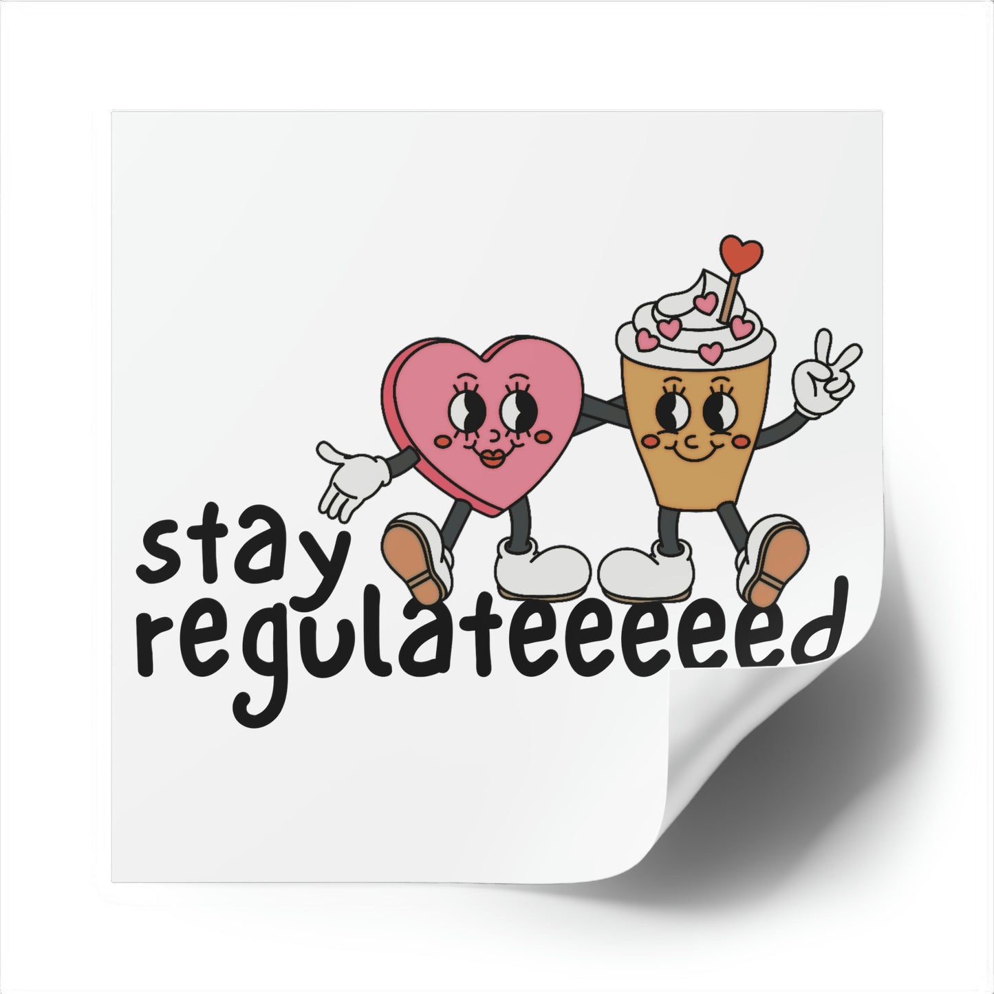 Stay Regulated Square Stickers [Indoor\Outdoor]