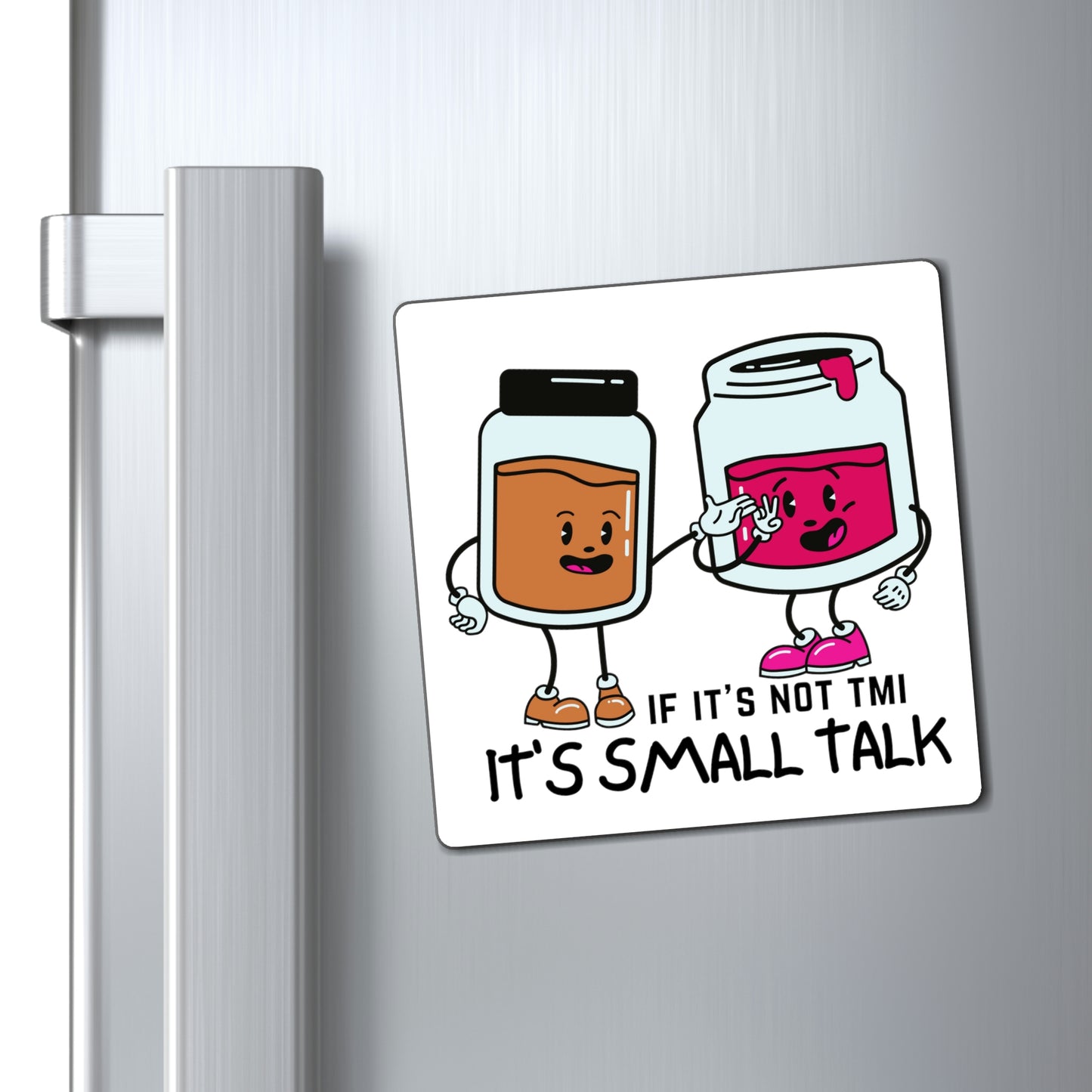 "If It's Not TMI, It's Small Talk" Square Magnets